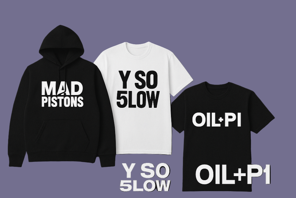 T-shirts with text designs on a black background, featuring 'MAD PISTONS', 'Y SO 5LOW', and 'OIL+P1'.
